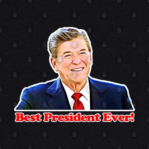 Ronald Reagan - Best President Ever! by RetroZest